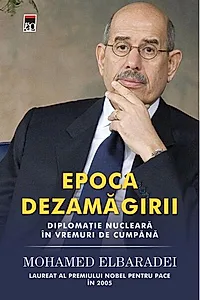 Epoca dezamăgirii. Diplomaţie nucleară în vremuri de cumpănă