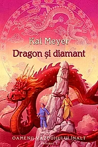 Dragon şi diamant. Oamenii văzduhului înalt (Vol. III)