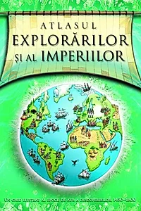 Atlasul explorarilor şi al imperiilor