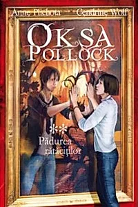 Oksa Pollock. Pădurea rătăciţilor (vol. II)