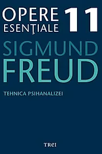 Opere Esenţiale, vol. 11 – Tehnica psihanalizei
