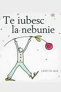 Te iubesc la nebunie