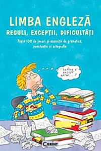 Limba engleză. Reguli, excepţii, dificultăţi