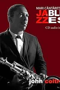 John Coltrane. Mari cântăreţi de jazz şi blues (Vol. 7)