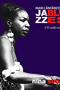 Nina Simone. Mari cântăreţi de jazz şi blues (Vol. 6)