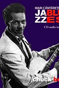 Chuck Berry. Mari cântăreţi de jazz şi blues (Vol. 11)