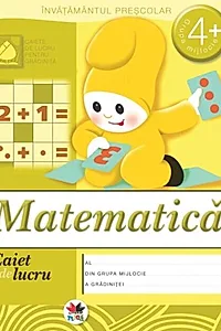 Matematică, grupa mijlocie 4+. Caiet de lucru