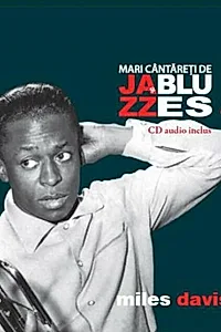 Miles Davis. Mari cântăreţi de jazz şi blues (Vol. 4)