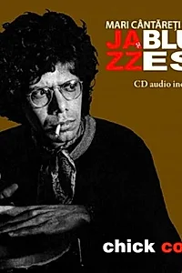 Chick Corea. Mari cântăreţi de jazz şi blues (Vol. 16)