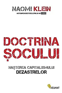 Doctrina şocului. Naşterea capitalismului dezastrelor