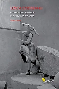 Lizica Codreanu. O dansatoare româncă în avangarda pariziană