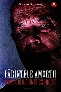 Părintele Amorth. Mărturiile unui exorcist