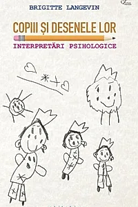Copiii și desenele lor. Interpretări psihologice