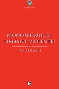 Monoteismul şi limbajul violenţei