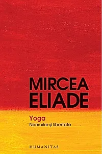 Yoga. Nemurire şi libertate
