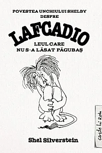 Povestea unchiului Shelby despre Lafcadio, leul care nu s-a lăsat păgubaş