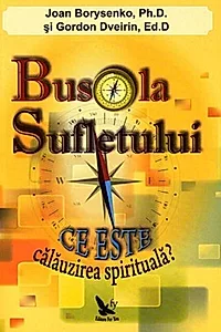 Busola sufletului. Ce este călăuzirea spirituală?