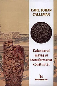 Calendarul mayaș şi transformarea conştiinţei