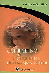 Copiii cei noi și experiențele din preajma morții
