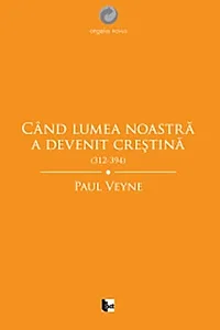 Când lumea noastră a devenit creștină