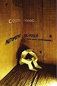 Autoportret gol-puşcă (poeme despre ciute nebune)