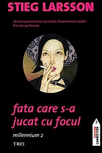 Fata care s-a jucat cu focul. Seria Millenium Vol.2