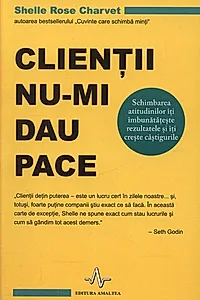 Clienții nu-mi dau pace