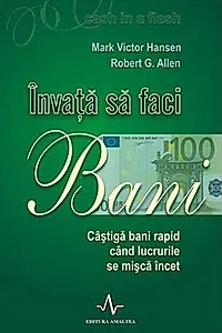 Învață să faci bani. Câștigă bani rapid când lucrurile se mișcă încet