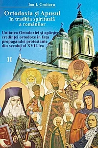 Ortodoxia şi apusul în tradiţia spirituală a românilor. Unitatea Ortodoxiei și apărarea credinței ortodoxe în fața propagandei