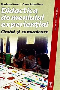 Didactica domeniului experienţial. Limba şi comunicare