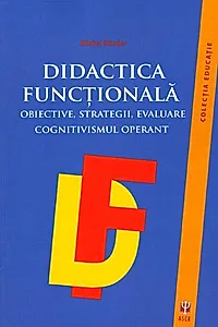 Didactica funcţională. Obiective, strategii, evaluare. Cognitivismul operant