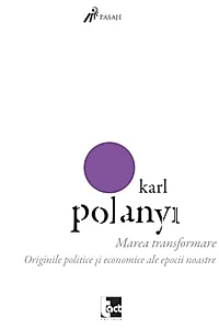 Marea transformare. Originile politice şi economice ale epocii noastre