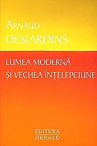 Lumea modernă şi vechea înţelepciune
