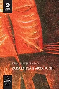 Zadarnică e arta fugii