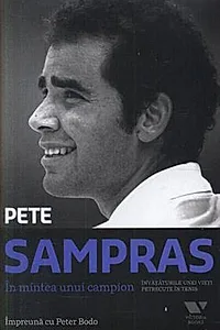 Sampras. În mintea unui campion. Învățăturile unei vieți petrecute în tenis