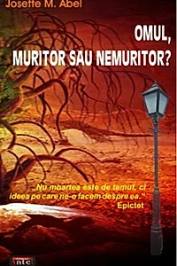 Omul, muritor sau nemuritor?