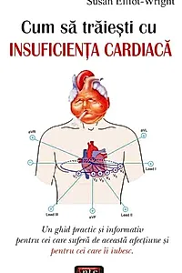 Cum să trăieşti cu insuficienţa cardiacă