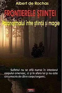 Frontierele ştiinţei. Paranormalul între ştiinţă şi magie