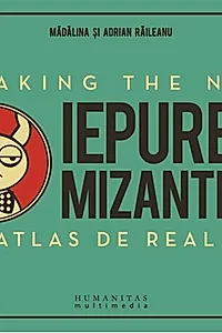 Iepurele mizantrop: Breaking the News. Mic atlas de realităţi
