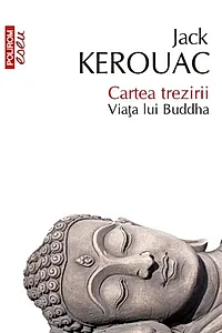 Cartea trezirii. Viața lui Buddha
