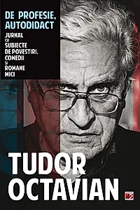 De profesie autodidact. Jurnal cu subiecte de povestiri, comedii și romane mici