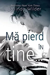Mă pierd în tine… (Vol. 1)