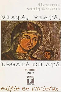 Viaţă, viaţă, legată cu aţă