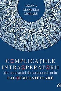 Complicațiile intraoperatorii ale operatiei de cataractă prin facoemulsificare