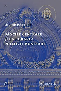 Băncile centrale și calibrarea politicii monetare