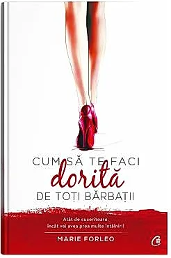 Cum sa te faci dorita de toti barbatii