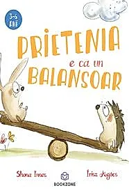 Prietenia e ca un balansoar