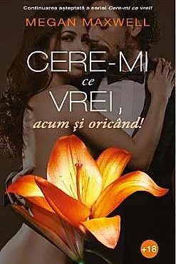 Cere-mi ce vrei, acum și oricând!