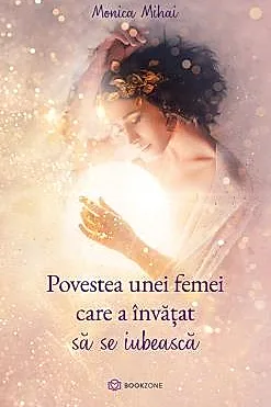 Povestea unei femei care a învățat să se iubească