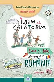 Iubim să călătorim: Ema și Eric descoperă România